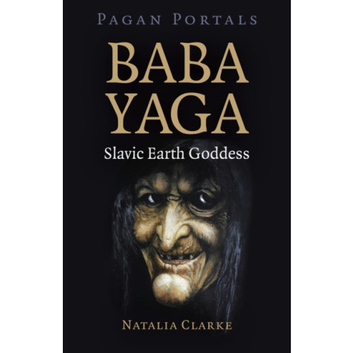 Collective Ink Pagan Portals - Baba Yaga, Slavic Earth Goddess (häftad, eng)