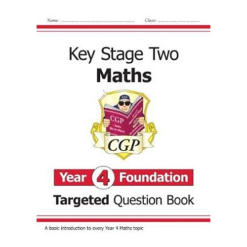 Coordination Group Publications Ltd (CGP) KS2 Maths Year 4 Foundation Targeted Question Book (häftad, eng)