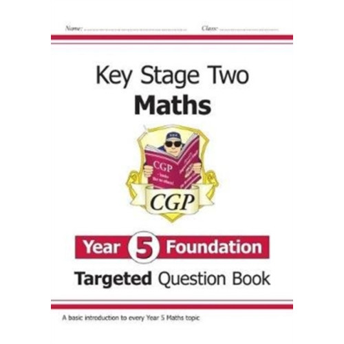 Coordination Group Publications Ltd (CGP) KS2 Maths Year 5 Foundation Targeted Question Book (häftad, eng)