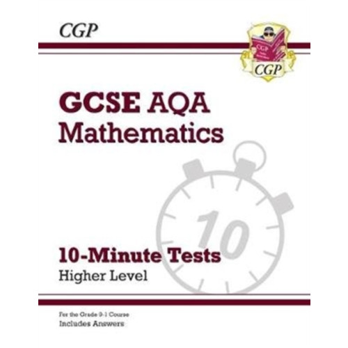 Coordination Group Publications Ltd (CGP) GCSE Maths AQA 10-Minute Tests - Higher (includes Answers) (häftad, eng)
