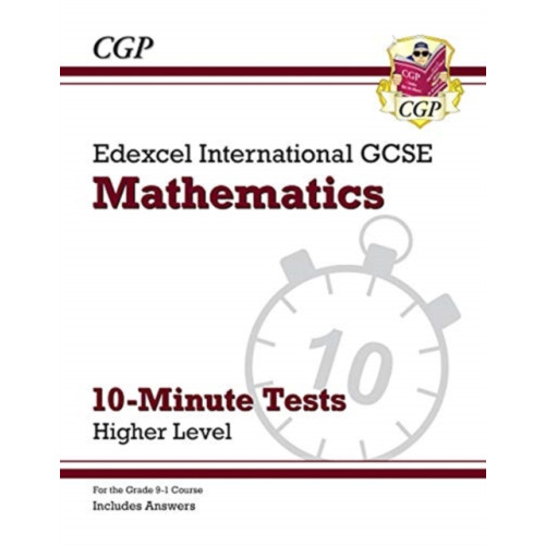 Coordination Group Publications Ltd (CGP) Edexcel International GCSE Maths 10-Minute Tests - Higher (includes Answers) (häftad, eng)