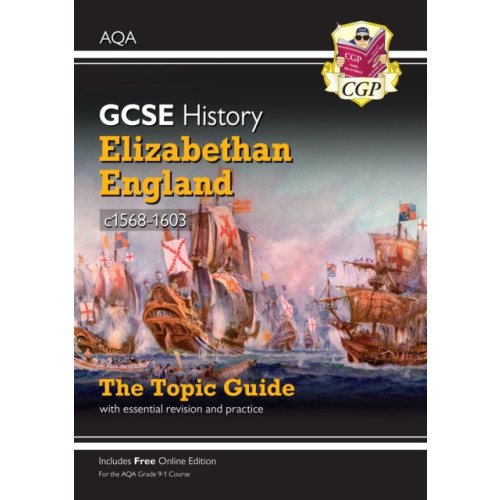 Coordination Group Publications Ltd (CGP) GCSE History AQA Topic Guide - Elizabethan England, c1568-1603 (häftad, eng)