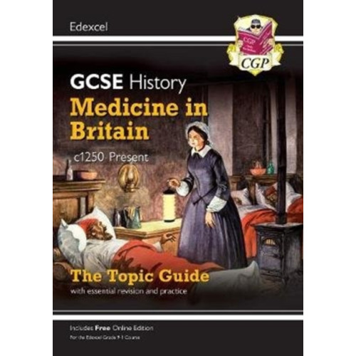 Coordination Group Publications Ltd (CGP) GCSE History Edexcel Topic Guide - Medicine in Britain, c1250-Present (häftad, eng)