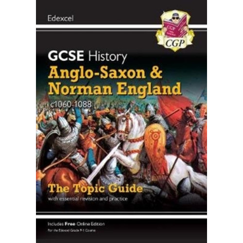 Coordination Group Publications Ltd (CGP) GCSE History Edexcel Topic Guide - Anglo-Saxon and Norman England, c1060-1088 (häftad, eng)