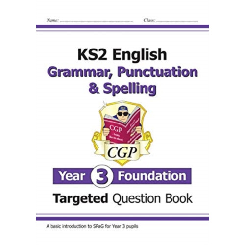 Coordination Group Publications Ltd (CGP) KS2 English Year 3 Foundation Grammar, Punctuation & Spelling Targeted Question Book w/ Answers (häftad, eng)