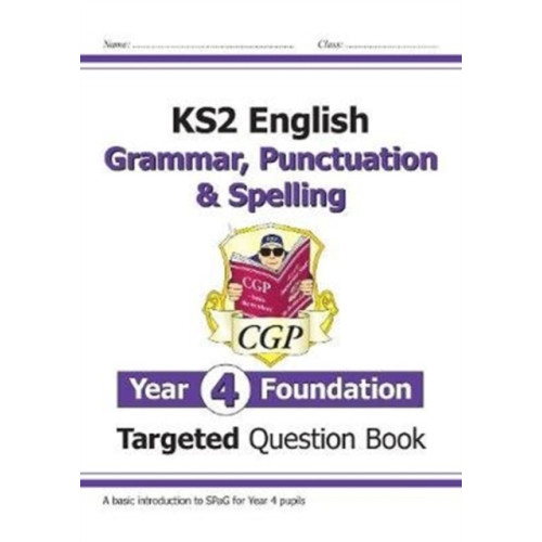 Coordination Group Publications Ltd (CGP) KS2 English Year 4 Foundation Grammar, Punctuation & Spelling Targeted Question Book w/Answers (häftad, eng)