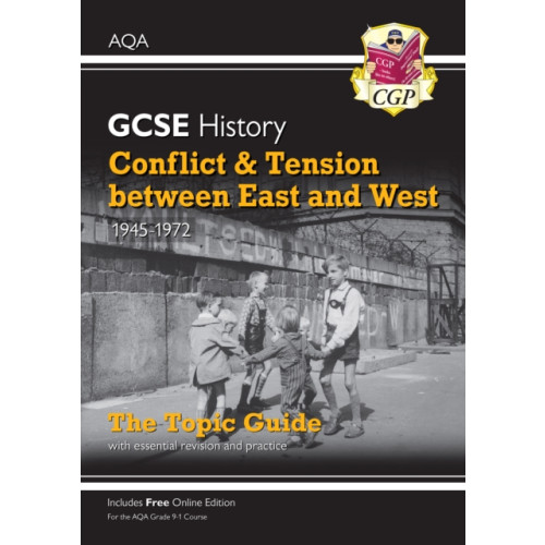 Coordination Group Publications Ltd (CGP) GCSE History AQA Topic Revision Guide - Conflict and Tension Between East and West, 1945-1972 (häftad, eng)