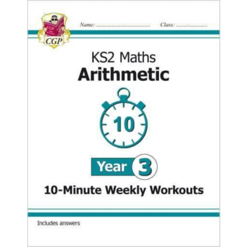 Coordination Group Publications Ltd (CGP) KS2 Year 3 Maths 10-Minute Weekly Workouts: Arithmetic (häftad, eng)