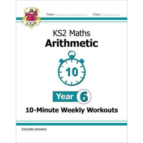 Coordination Group Publications Ltd (CGP) KS2 Year 6 Maths 10-Minute Weekly Workouts: Arithmetic (häftad, eng)