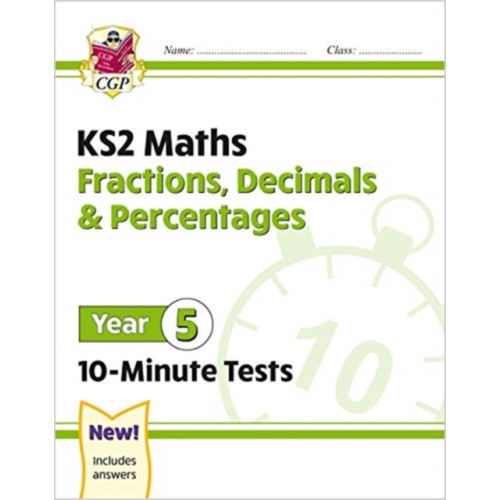 Coordination Group Publications Ltd (CGP) KS2 Year 5 Maths 10-Minute Tests: Fractions, Decimals & Percentages (häftad, eng)