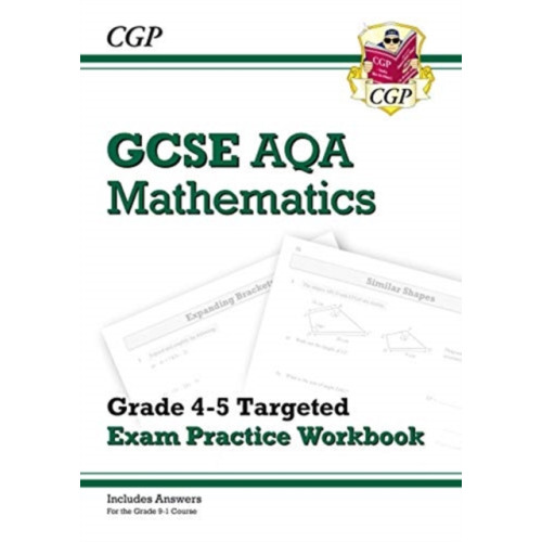 Coordination Group Publications Ltd (CGP) GCSE Maths AQA Grade 4-5 Targeted Exam Practice Workbook (includes Answers) (häftad, eng)