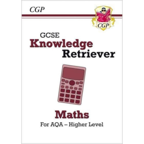 Coordination Group Publications Ltd (CGP) GCSE Maths AQA Knowledge Retriever - Higher (häftad, eng)