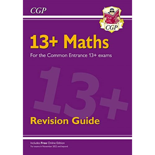 Coordination Group Publications Ltd (CGP) 13+ Maths Revision Guide for the Common Entrance Exams (häftad, eng)