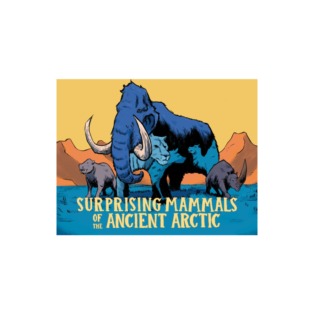 Produktbild för Surprising Mammals of the Ancient Arctic (inbunden, eng)