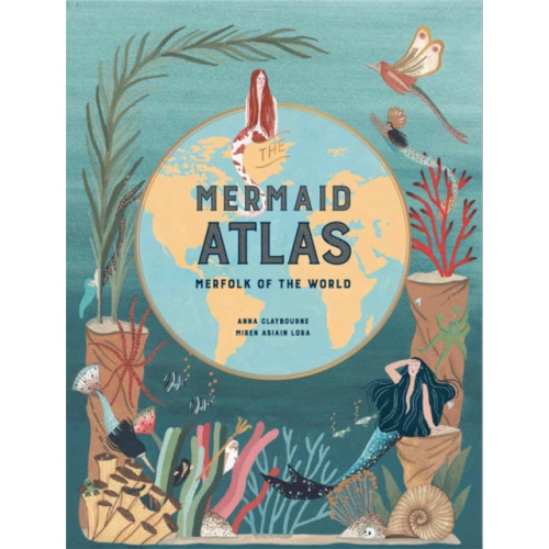 Hachette Children's Group The Mermaid Atlas (inbunden, eng)