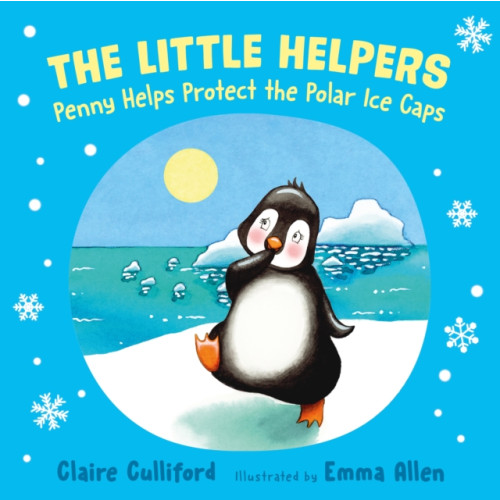 Legend Press Ltd The Little Helpers: Penny Helps Protect the Polar Ice Caps (häftad, eng)