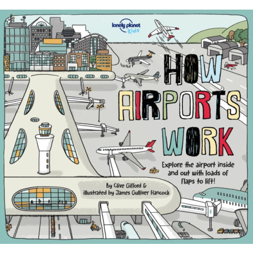 Lonely Planet Global Limited Lonely Planet Kids How Airports Work (inbunden, eng)