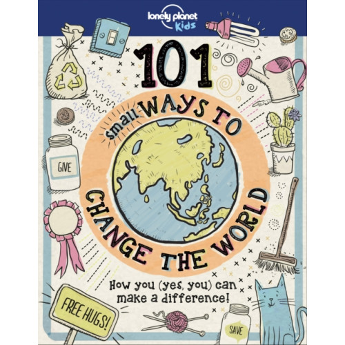 Lonely Planet Global Limited Lonely Planet Kids 101 Small Ways to Change the World (inbunden, eng)