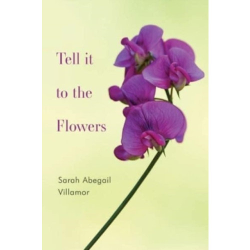 Pegasus Elliot Mackenzie Publishers Tell it to the Flowers (häftad, eng)