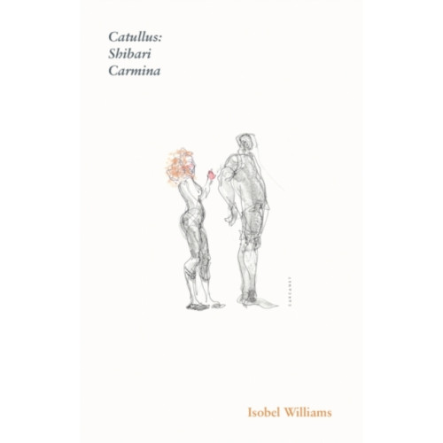 Carcanet Press Ltd Catullus: Shibari Carmina (häftad, eng)