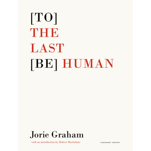 Carcanet Press Ltd [To] the Last [Be] Human (häftad, eng)