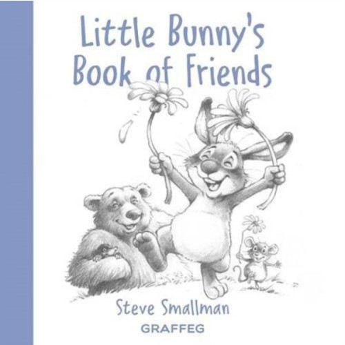 Graffeg Limited Little Bunny's Book of Friends (inbunden, eng)