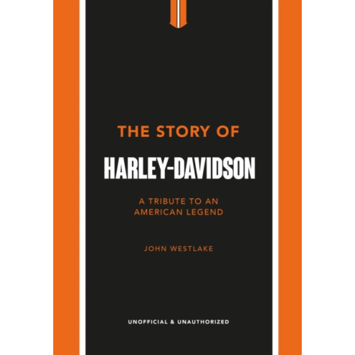 Headline Publishing Group The Story of Harley-Davidson (inbunden, eng)