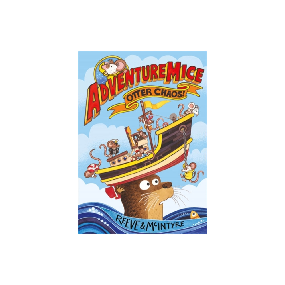 Produktbild för Adventuremice: Otter Chaos - from bestselling creative dream team, Reeve and McIntyre (häftad, eng)