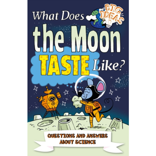 Arcturus publishing ltd What Does the Moon Taste Like? (häftad, eng)