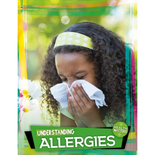 BookLife Publishing Understanding Allergies (inbunden, eng)