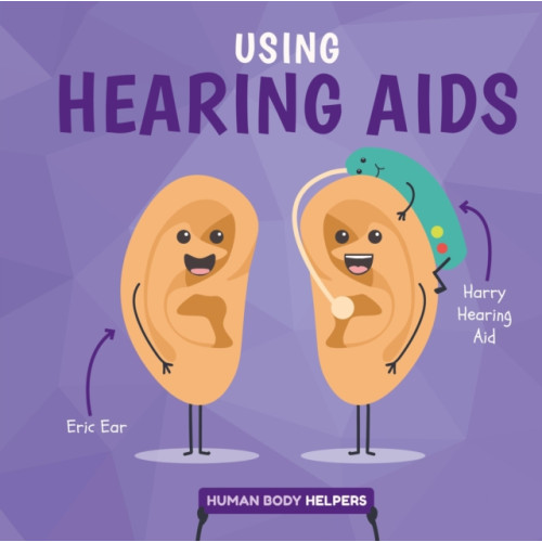 BookLife Publishing Using Hearing Aids (inbunden, eng)