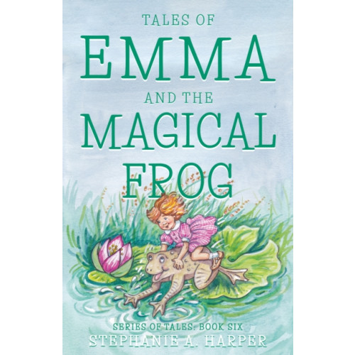 Troubador Publishing Tales of Emma and the Magical Frog (häftad, eng)