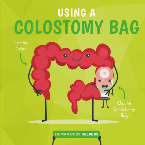 BookLife Publishing Wearing a Colostomy Bag (inbunden, eng)