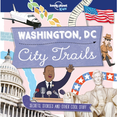 Lonely Planet Global Limited Lonely Planet Kids City Trails - Washington DC (häftad, eng)