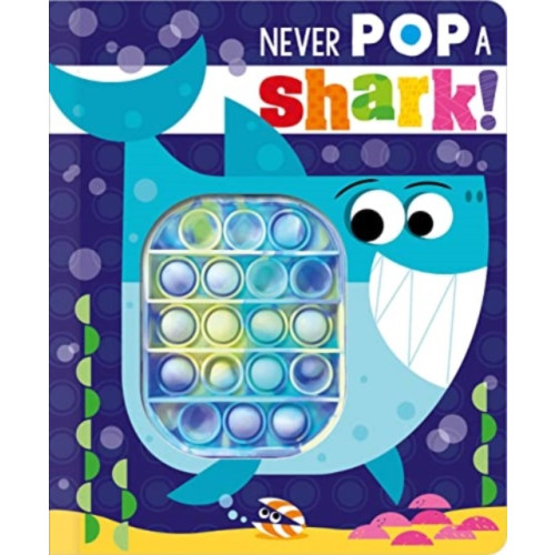 MAKE BELIEVE IDEAS Never Pop a Shark! (bok, board book, eng)