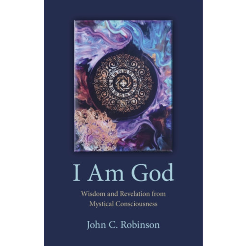 Collective Ink I Am God – Wisdom and Revelation from Mystical Consciousness (häftad, eng)