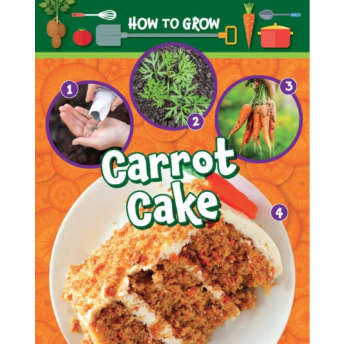 Ruby Tuesday Books Ltd How to Grow Carrot Cake (häftad, eng)