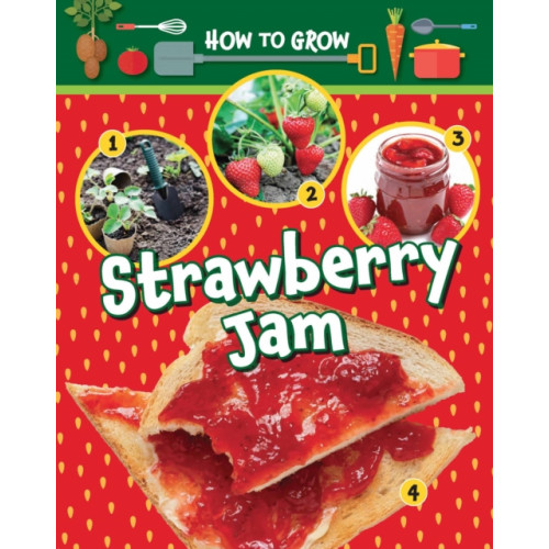 Ruby Tuesday Books Ltd How to Grow Strawberry Jam (häftad, eng)