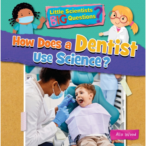 Ruby Tuesday Books Ltd How Does a Dentist Use Science? (häftad, eng)