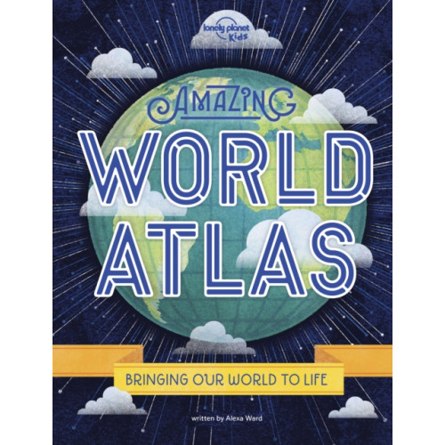 Lonely Planet Global Limited Lonely Planet Kids Amazing World Atlas (inbunden, eng)