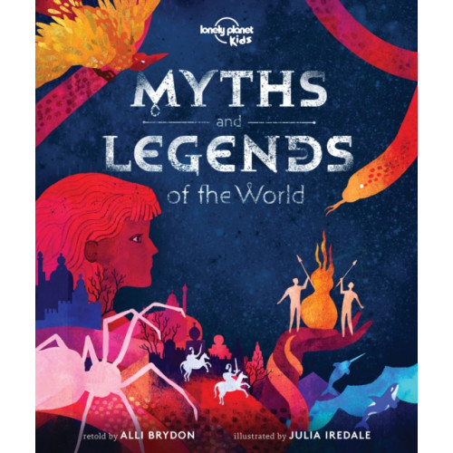 Lonely Planet Global Limited Lonely Planet Kids Myths and Legends of the World (inbunden, eng)