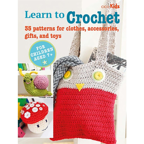 CICO Books Children's Learn to Crochet Book (häftad, eng)