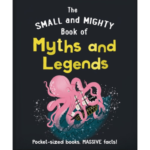 Hachette Children's Group The Small and Mighty Book of Myths and Legends (inbunden, eng)