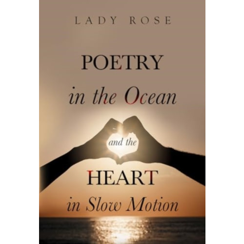 Olympia Publishers Poetry in the Ocean and the Heart in Slow Motion (häftad, eng)