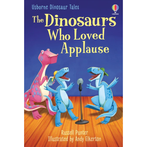 Usborne Publishing Ltd The Dinosaurs who Loved Applause (inbunden, eng)