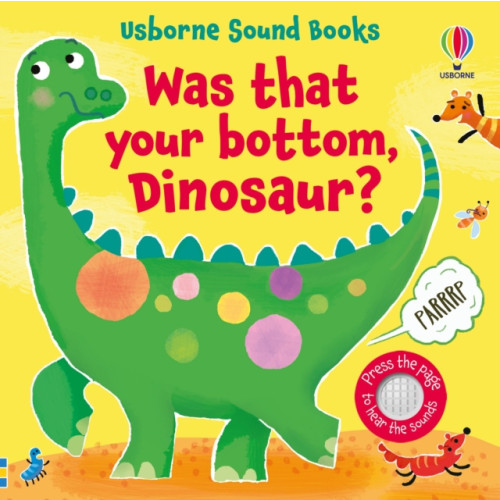 Usborne Publishing Ltd Was That Your Bottom, Dinosaur? (bok, board book, eng)