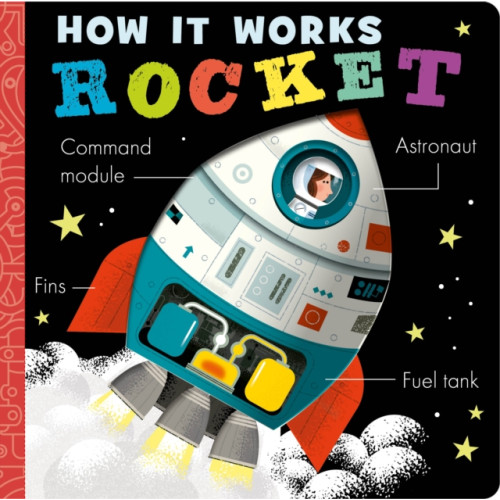 Little Tiger Press Group How it Works: Rocket (bok, board book, eng)