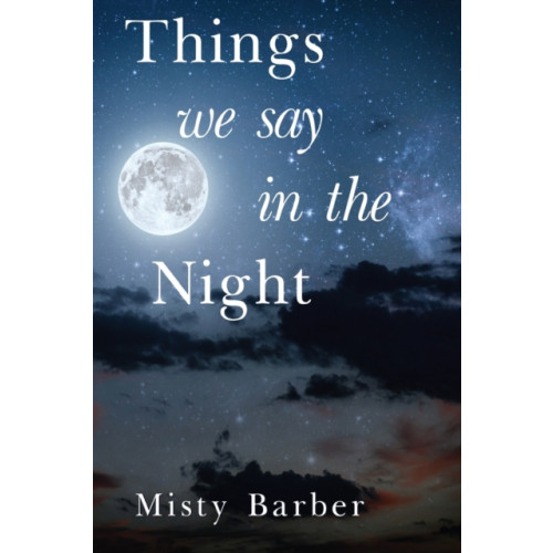 Olympia Publishers Things We Say In the Night (häftad, eng)