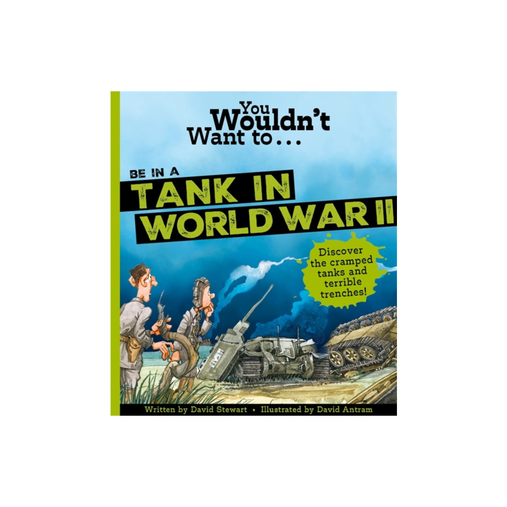 Produktbild för You Wouldn't Want To Be In A Tank In World War Two! (häftad, eng)