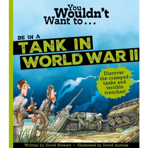 Bonnier Books Ltd You Wouldn't Want To Be In A Tank In World War Two! (häftad, eng)
